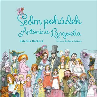 Sedm pohádek Antonína Langweila - Kateřina Bečková