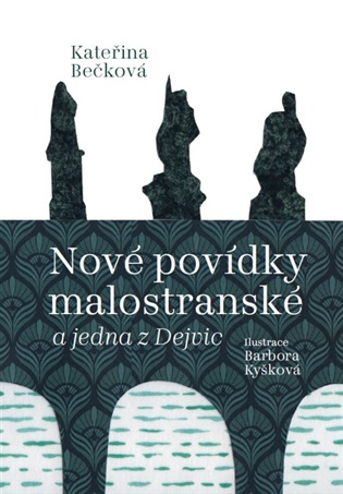 Nové povídky malostranské a jedna z Dejvic - Kateřina Bečková - kniha z kategorie Spoločenská beletria
