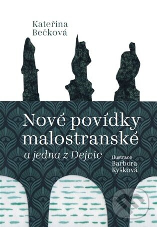 Nové povídky malostranské a jedna z Dejvic - Kateřina Bečková - kniha z kategorie Spoločenská beletria