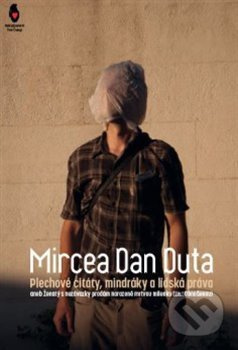 Plechové citáty, mindráky a lidská práva - Mircea Dan Duta