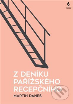 Z deníku pařížského recepčního - Martin Daneš