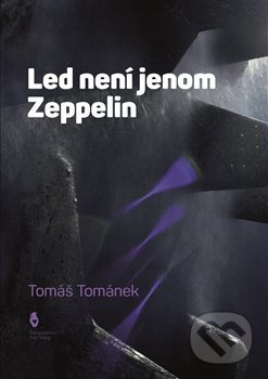 Led není jenom Zeppelin - Tomáš Tománek