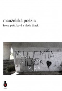 Manželská poézia - Ivona Pekárková, Vlado Šimek