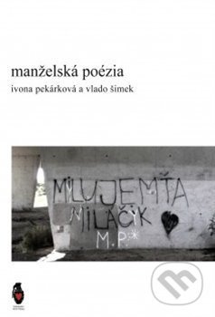 Manželská poézia - Ivona Pekárková, Vlado Šimek