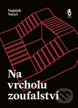 Na vrcholu zoufalství - Vojtěch Varyš