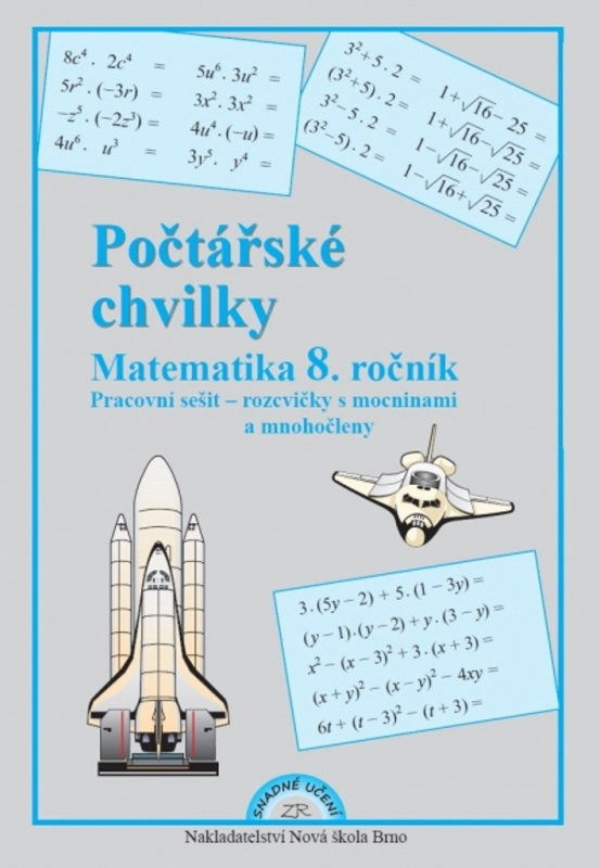 Počtářské chvilky 8 – pracovní sešit - Zdena Rosecká a kolektiv učitelů (8-11) Nakladatelství Nová škola Brno
