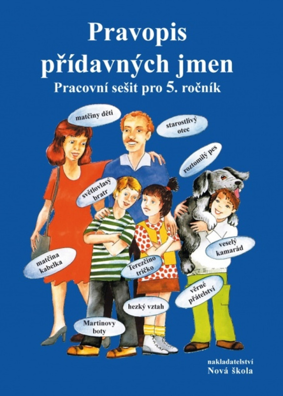 Pravopis přídavných jmen - pracovní sešit (5-51) Nakladatelství Nová škola Brno