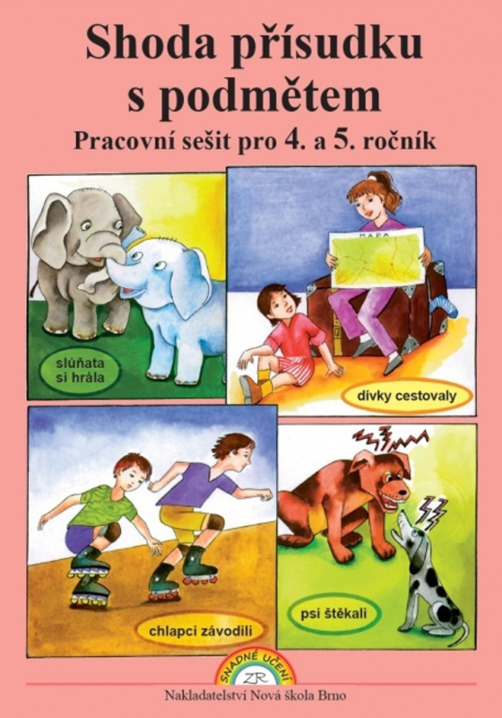 Shoda přísudku s podmětem – pracovní sešit - Marie Polonická (4-53) Nakladatelství Nová škola Brno