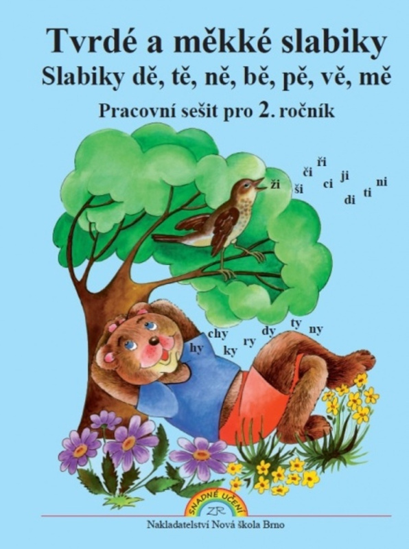 Tvrdé a měkké slabiky – pracovní sešit - Zdena Horáková (2-52) Nakladatelství Nová škola Brno
