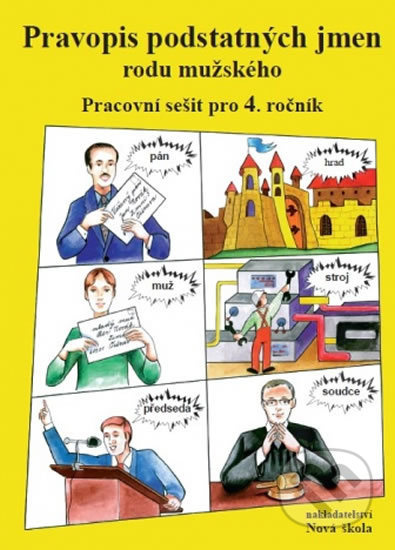 Pravopis podstatných jmen rodu mužského - pracovní sešit (4-52) Nakladatelství Nová škola Brno