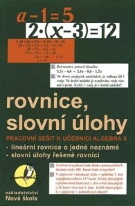 Algebra 8, Rovnice a slovní úlohy – pracovní sešit - Zdena Rosecká (8-12) Nakladatelství Nová škola Brno