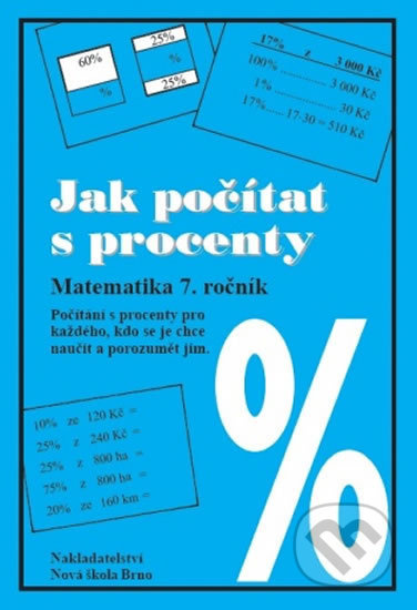Jak počítat s procenty - pracovní sešit - Zdena Rosecká (7-15) Nakladatelství Nová škola Brno