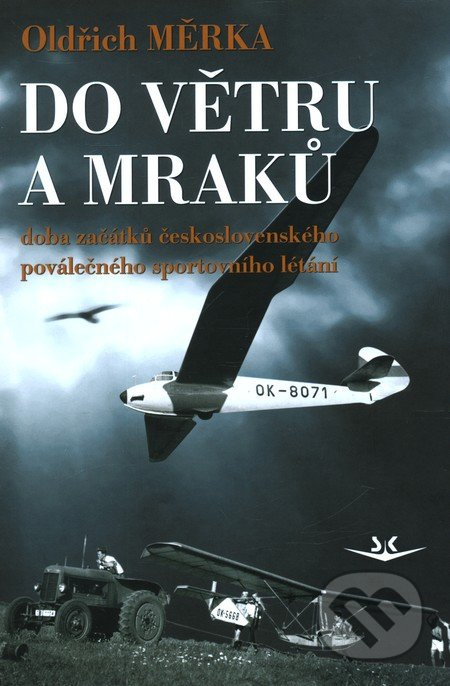 Do větrů a mraků (doba začátků československého poválečného sportovního létání) - kniha z kategorie Historie