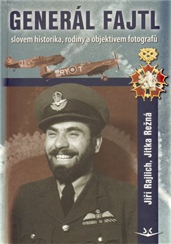 Generál Fajtl - Jan Rajlich, Jitka Režná