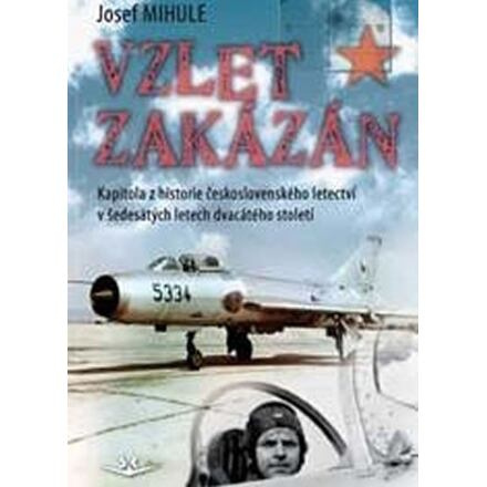 Vzlet zakázán - Josef Mihule
