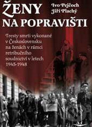 Ženy na popravišti - Ivo Pejčoch, Jiří Plachý