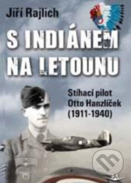 S Indiánem na letounu - Jiří Rajlich
