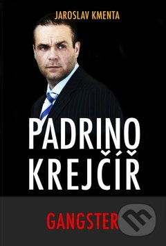 Padrino Krejčíř - Gangster - Jaroslav Kmenta - kniha z kategorie Beletrie