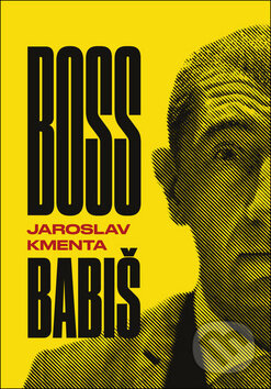 Boss Babiš - Jaroslav Kmenta - kniha z kategorie Reportáže a publicistika