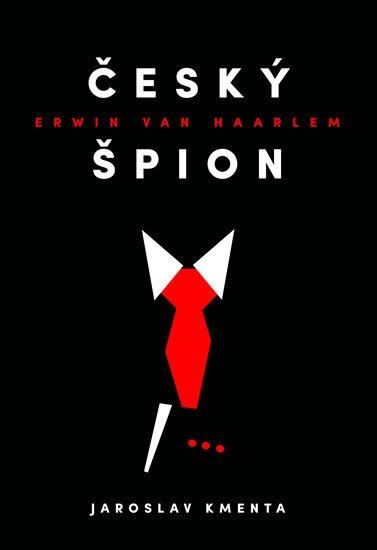 Český špion Erwin van Haarlem - Jaroslav Kmenta - kniha z kategorie Historie