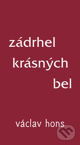 Zádrhel krásných bel - Václav Hons - kniha z kategorie Poezie