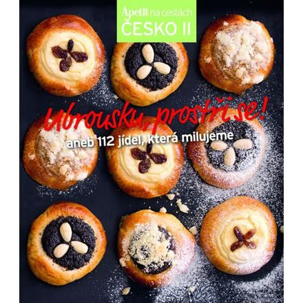 Ubrousku, prostři se! aneb 112 jídel, která milujeme (Edice Apetit)