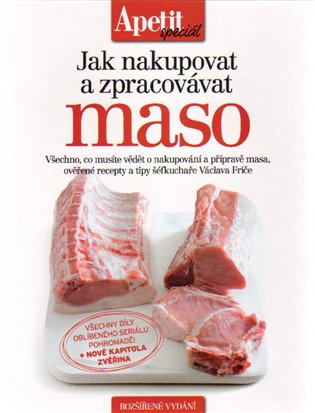 Jak nakupovat a zpracovávat maso (Edice Apetit speciál)