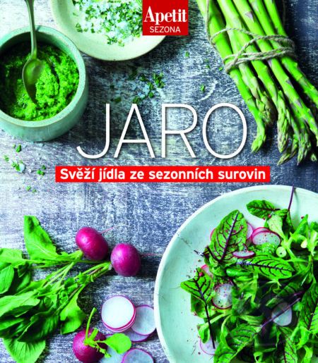 Jaro - Svěží jídla ze sezónních surovin (Edice Apetit)