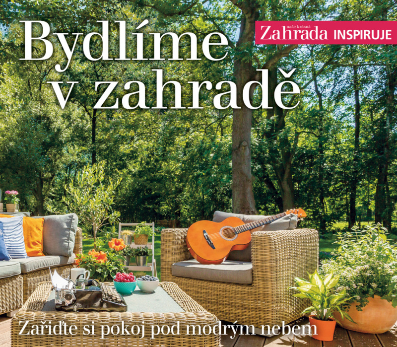 Bydlíme v zahradě - Zařiďte si pokoj pod modrým nebem Burda International CZ s.r.o.