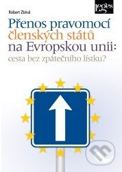 Přenos pravomocí členských států na Evropskou unii - kniha z kategorie Politologie a politika