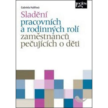 Sladění pracovních a rodinných rolí osob pečujících o děti