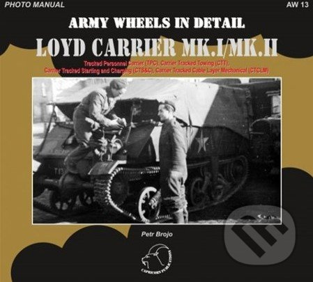 AW 13 Loyd Carrier - Petr Brojo - kniha z kategorie Historie