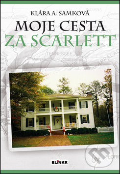 Moje cesta za Scarlett - Klára A. Samková