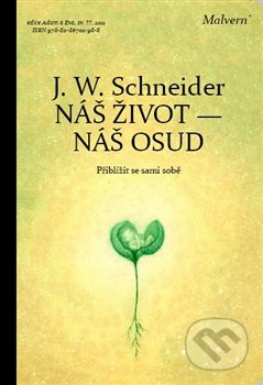 Náš život - náš osud - Johannes W. Schneider