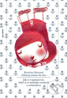 Neházej mimčo do žita - Kateřina Horázná