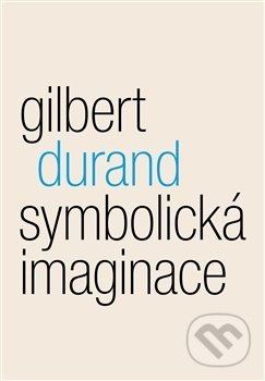 Symbolická imaginace - Gilbert Durand