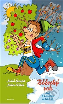 Běžecký rok aneb S úsměvem se běhá líp - Miloš Škorpil, Milan Kůtek