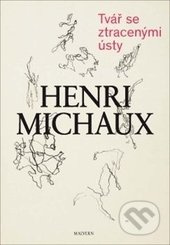 Tvář se ztracenými ústy - Henri Michaux