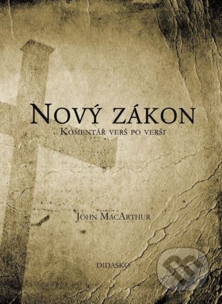 Nový zákon: Komentář verš po verši - John MacArthur - kniha z kategorie Křesťanství