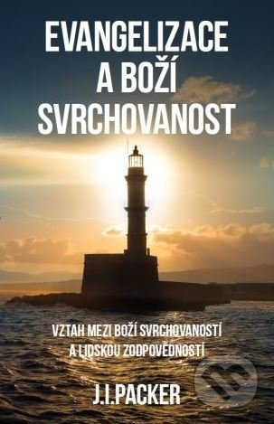 Evangelizace a Boží svrchovanost - James I. Packer - kniha z kategorie Náboženská literatura