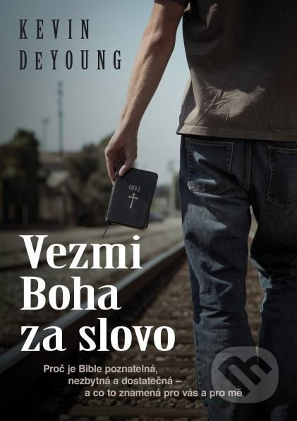 Vezmi Boha za slovo - Kevin DeYoung - kniha z kategorie Náboženská literatura