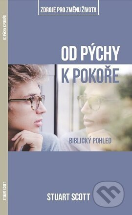 Od pýchy k pokoře: biblický pohled - Stuart Scott