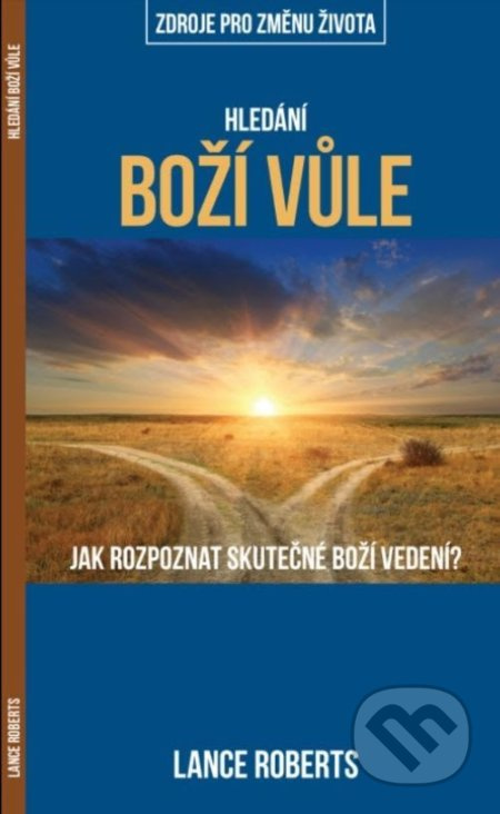 Hledáni Boží vůle (Jak rozpoznat skutečné Boží vedení?) - kniha z kategorie Duchovní život
