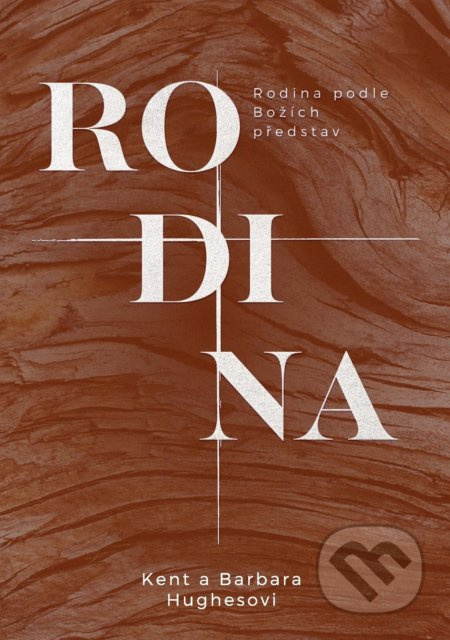 Rodina podle Božích představ - Kent Hughes, Barbara Hughes - kniha z kategorie Vztahy a rodina