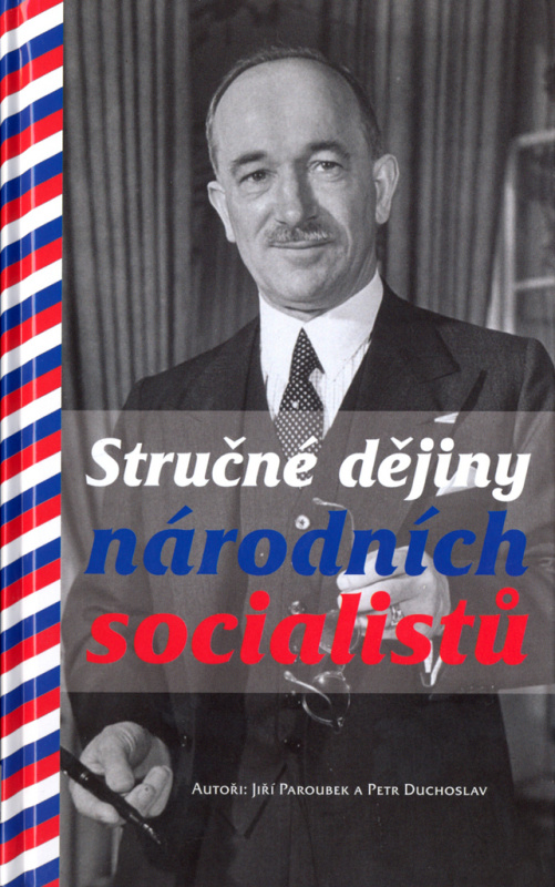 Stručné dějiny národních socialistů - Jiří Paroubek, Petr Duchoslav - kniha z kategorie Historie