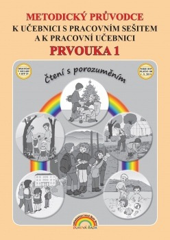 Metodický průvodce Prvouka 1 k učebnici s pracovním sešitem a k pracovní učebnici, Čtení s porozuměním (11-32) Nakladatelství Nová škola Brno