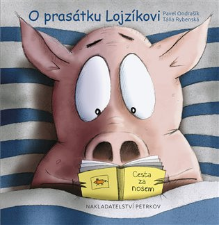 O prasátku Lojzíkovi /velká/ - Pavel Ondrašík, Táňa Rybenská