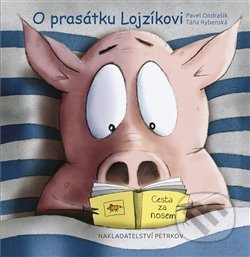 O prasátku Lojzíkovi /velká/ - Pavel Ondrašík, Táňa Rybenská