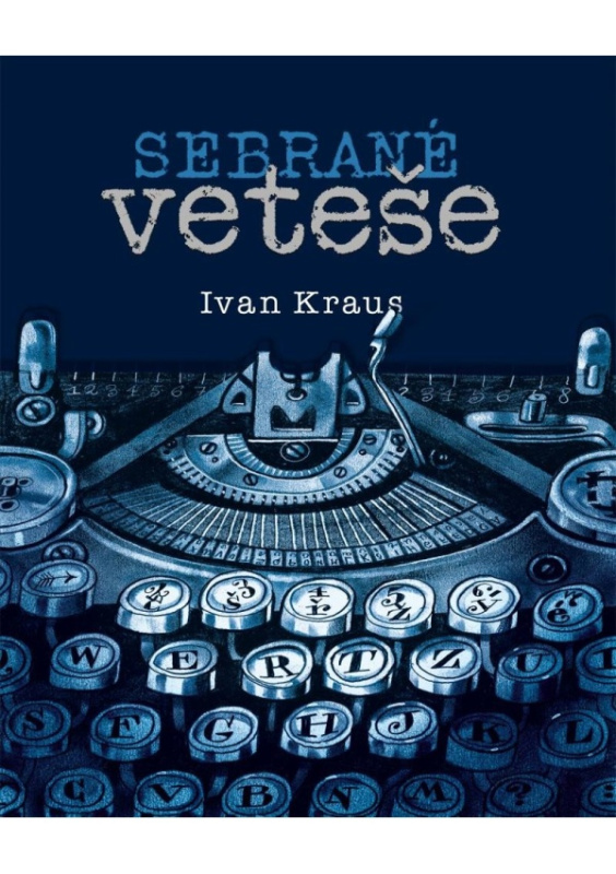 Sebrané veteše - Ivan Kraus