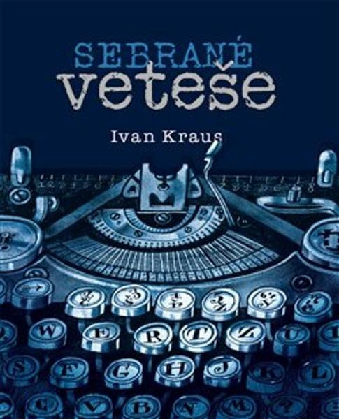Sebrané veteše - Ivan Kraus
